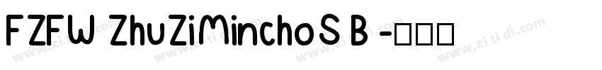 FZFW ZhuZiMinchoS B 字体转换